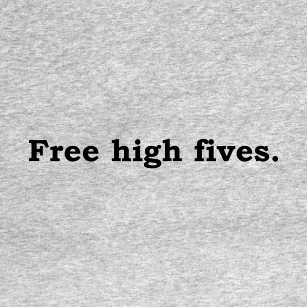 Free high fives. by Politix